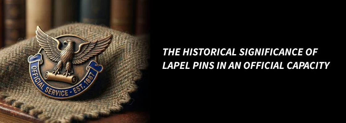 The Historical Significance of Lapel Pins in an Official Capacity