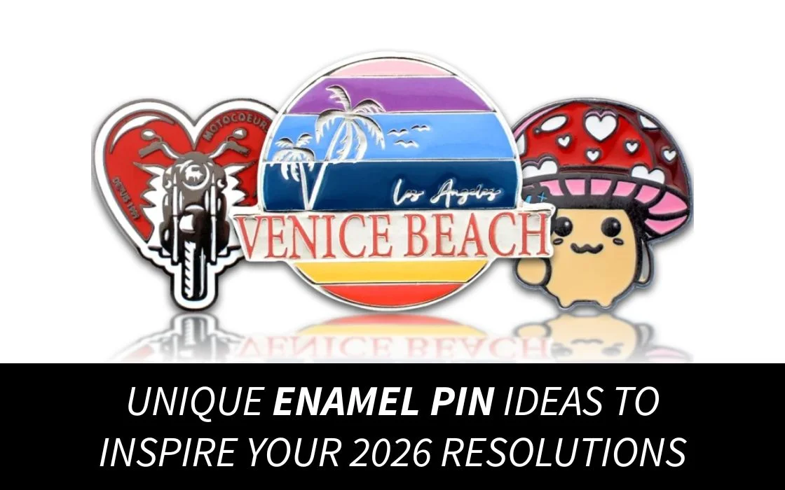 Unique Enamel Pin Ideas to Inspire Your 2026 Resolutions