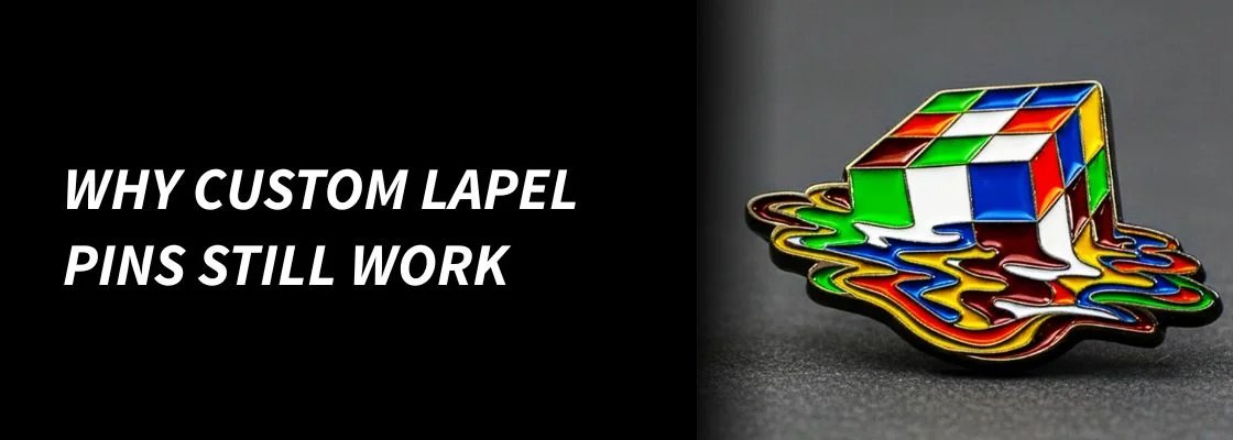 Why Custom Lapel Pins Still Work