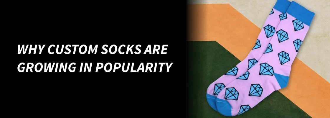 Why Custom Socks Are Growing in Popularity
