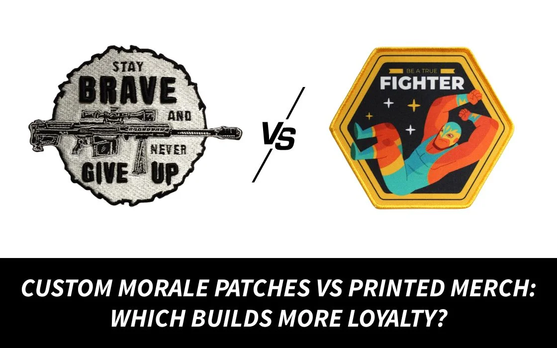 Custom Morale Patches vs Printed Merch_ Which Builds More Loyalty