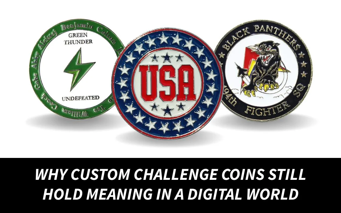 Why Custom Challenge Coins Still Hold Meaning in a Digital World