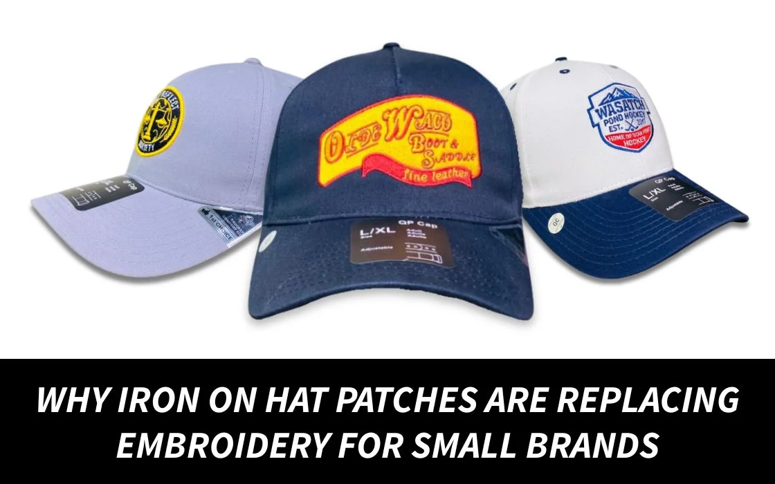 Why Iron on Hat Patches Are Replacing Embroidery for Small Brands
