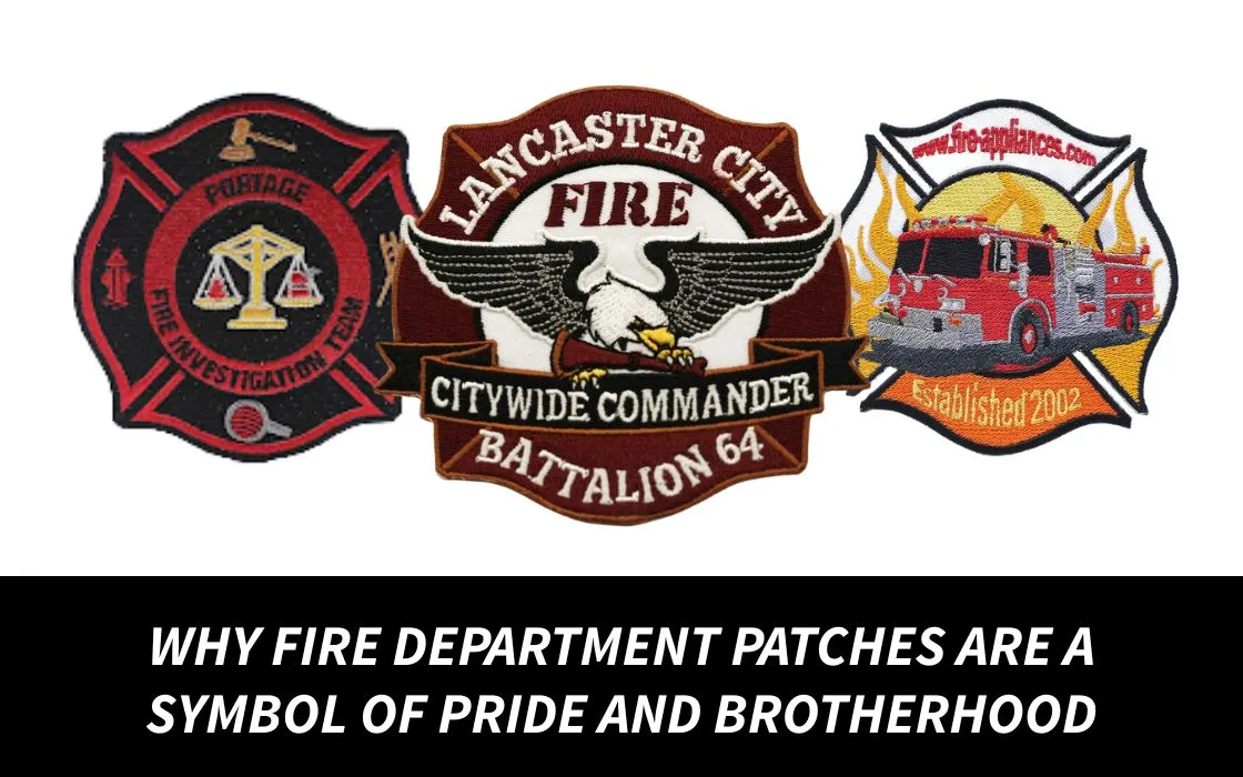 Why Fire Department Patches Are a Symbol of Pride and Brotherhood