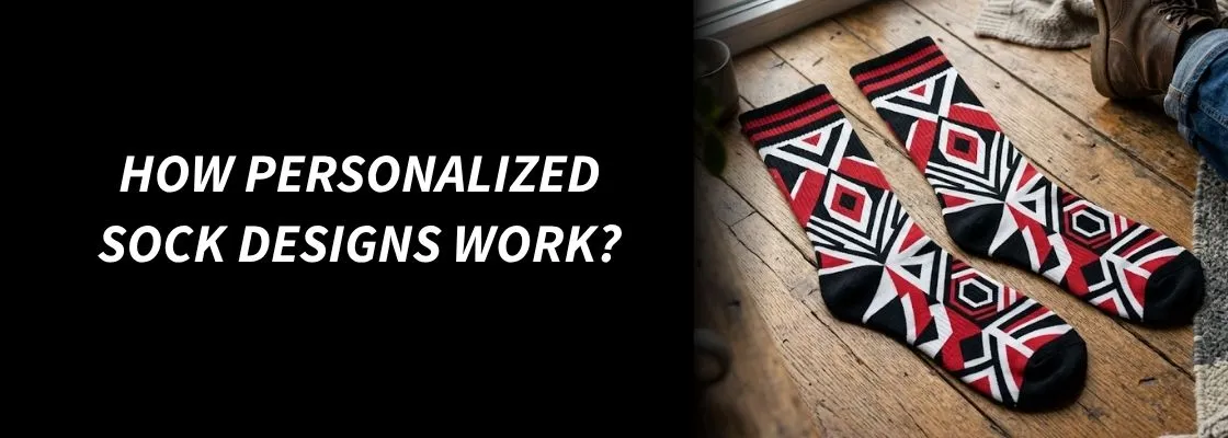 How Personalized Sock Designs Work