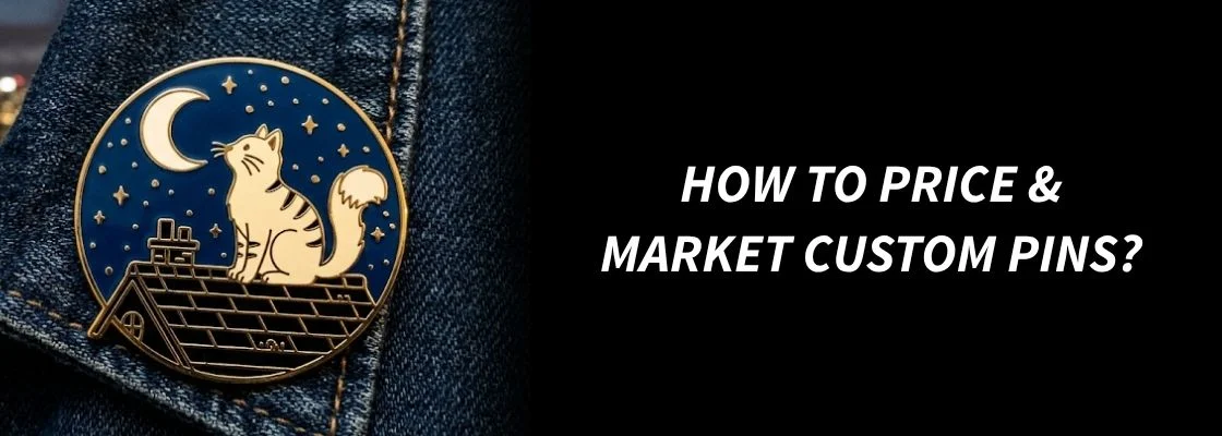 How to Price & Market Custom Pins