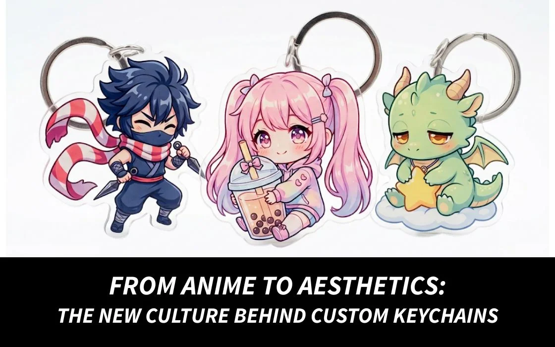 From Anime to Aesthetics_ The New Culture Behind Custom Keychains