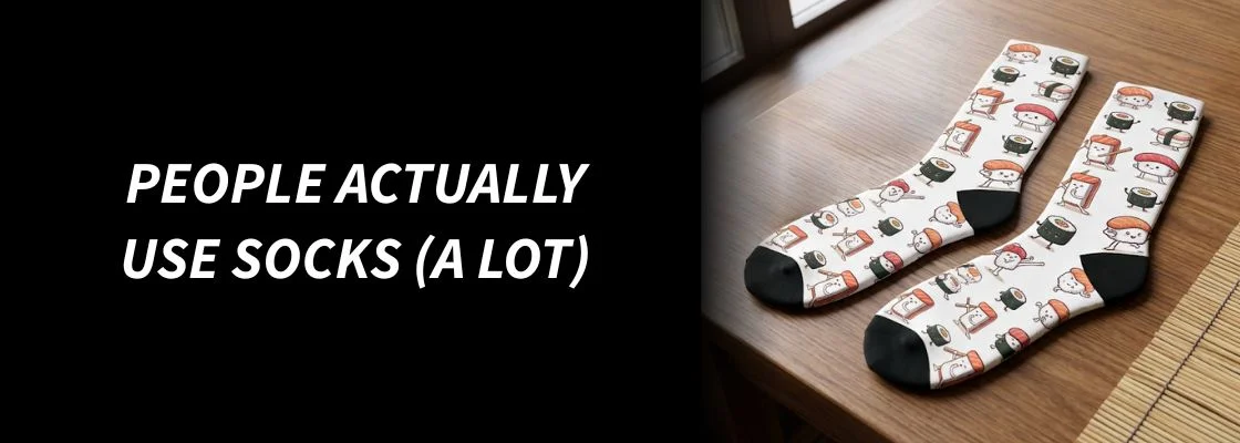 People Actually Use Socks (A Lot)