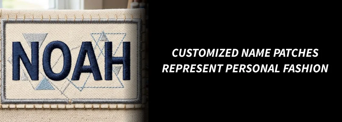 Customized Name Patches Represent Personal Fashion