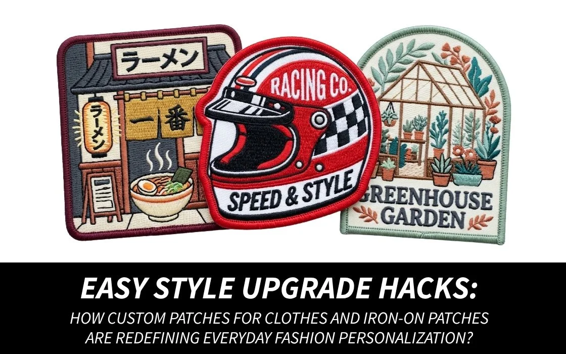Easy Style Upgrade Hacks How Custom Patches for Clothes and Iron-On Patches Are Redefining Everyday Fashion Personalization